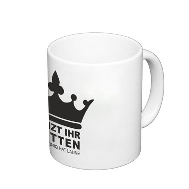 Kaffeebecher Tanzt ihr Nutten - der Knig hat Laune Fun Becher Spamotiv