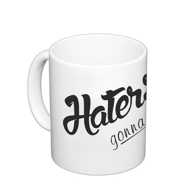 Kaffeebecher Haters gonna Hate Hass Besserwisser