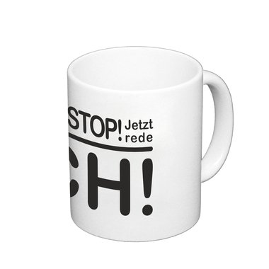 Kaffeebecher Halt Stopp! Jetzt rede ich! Aufreger Spruch