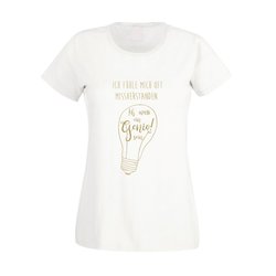 Damen T-Shirt - Ich muss ein Genie sein! - Wissen Macht...