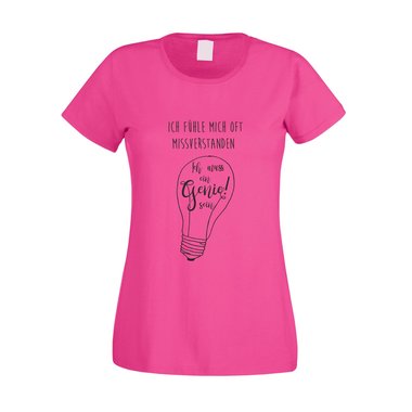 Damen T-Shirt - Ich muss ein Genie sein! - Wissen Macht Künstlerin Verrückt Irre fuchsia-schwarz XS