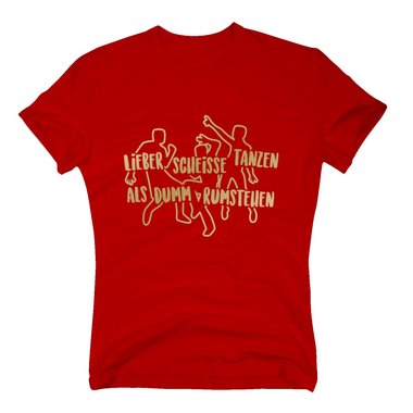 Herren T-Shirt - Lieber scheisse tanzen, als dumm rumstehen - Spa Dancen Feiern dunkelblau-gold S