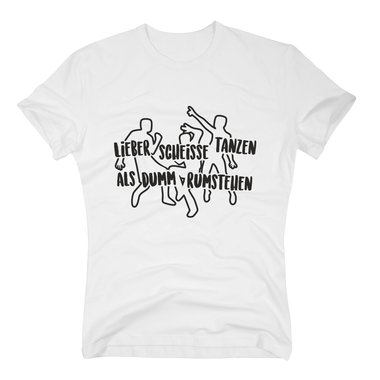 Herren T-Shirt - Lieber scheisse tanzen, als dumm rumstehen - Spa Dancen Feiern dunkelblau-gold S