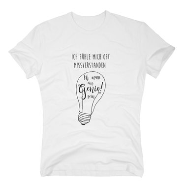 Herren T-Shirt - Ich muss ein Genie sein! - Gedanken Wissen Genius Erfinder Irre