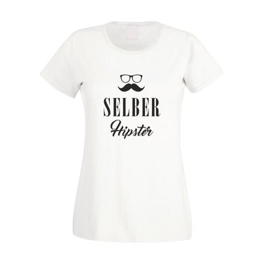 Damen T-Shirt - Selber Hipster - Moe Modebewusst Style Fashion Humor Ironie Fun