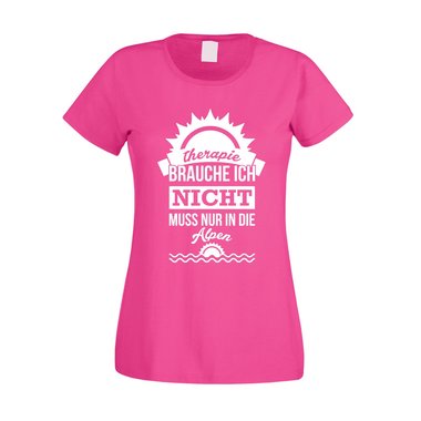 Damen T-Shirt - Therapie brauch Ich nicht - muss nur in die Alpen fuchsia-weiss XS