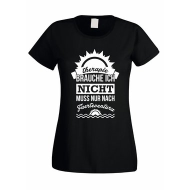 Damen T-Shirt - Therapie brauch Ich nicht - muss nur nach Fuerteventura - Urlaub fuchsia-weiss XS