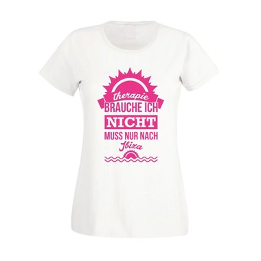Damen T-Shirt - Therapie brauch Ich nicht - muss nur nach Ibiza - Urlaub Ferien