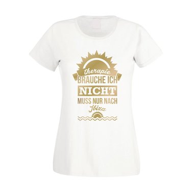 Damen T-Shirt - Therapie brauch Ich nicht - muss nur nach Ibiza - Urlaub Ferien fuchsia-weiss XS