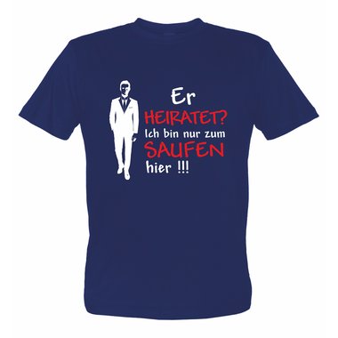 Er heiratet ich saufe - T-Shirt Herren Junggesellenabschied