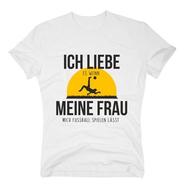 Herren T-Shirt - Ich liebe es, wenn meine Frau mich zum Fuball spielen lsst