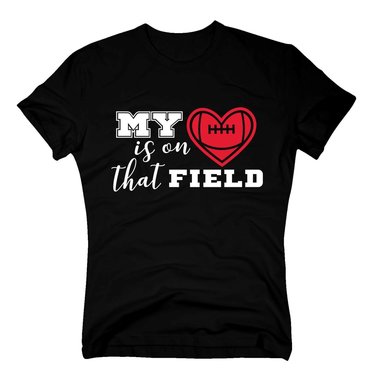 Herren T-Shirt - My heart is on that field - Hobby Sport Love Football Touchdown