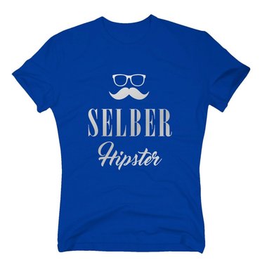 Herren T-Shirt - Selber Hipster - Mode Modebewusst Style Humor Fashion Freak
