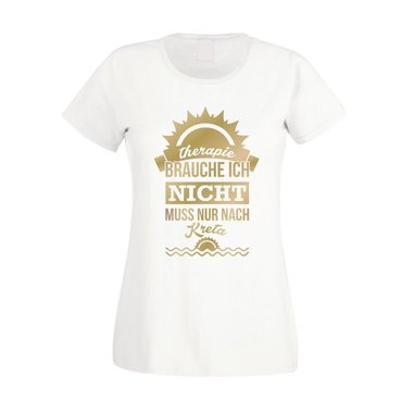 Damen T-Shirt - Therapie brauch Ich nicht - muss nur nach Kreta - Urlaub Ferien