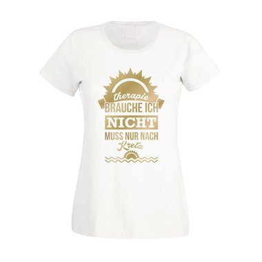 Damen T-Shirt - Therapie brauch Ich nicht - muss nur nach Kreta - Urlaub Ferien