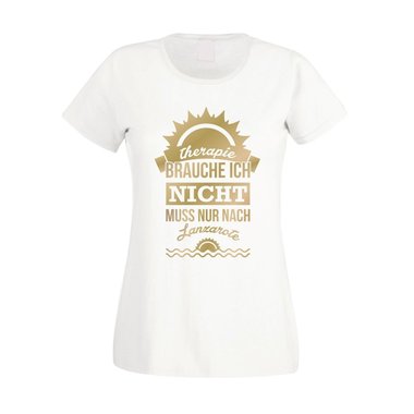Damen T-Shirt - Therapie brauch Ich nicht - muss nur nach Lanzarote - Urlaub