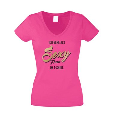 Ich gehe als sexy Frau im T-Shirt - Damen V-Ausschnitt