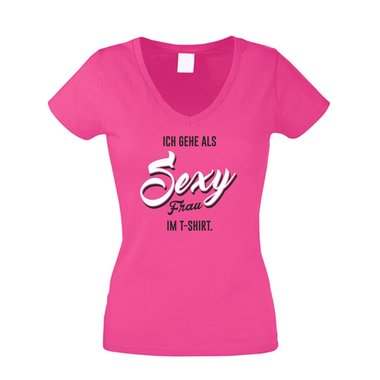 Ich gehe als sexy Frau im T-Shirt - Damen V-Ausschnitt