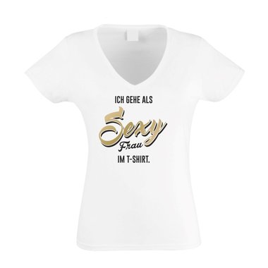 Ich gehe als sexy Frau im T-Shirt - Damen V-Ausschnitt