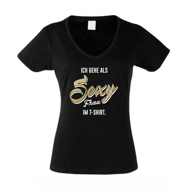 Ich gehe als sexy Frau im T-Shirt - Damen V-Ausschnitt - Party Style Ironie Spa weiss-gold XXL