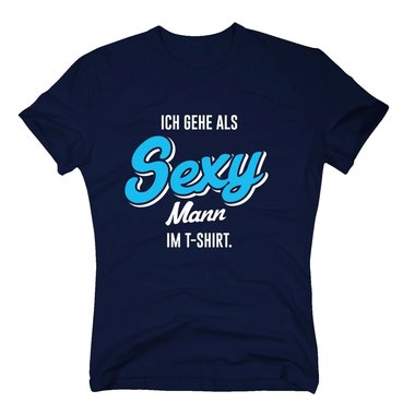 Ich gehe als sexy Mann im T-Shirt - Herren - Ironie Humor Verkleidung Alternativ weiss-gold 5XL