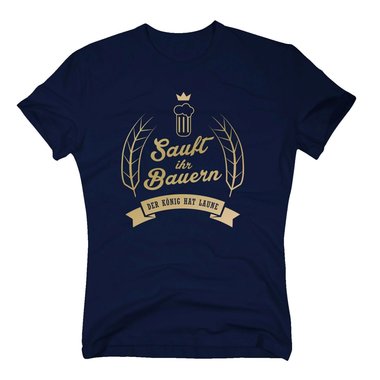 Sauft ihr Bauern - Der Knig hat Laune - Herren T-Shirt - Feiern Chef Boss Party dunkelblau-gold S