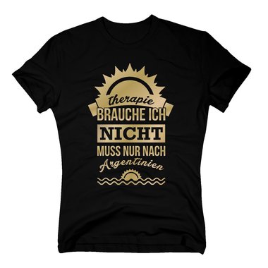 Therapie brauche ich nicht - muss nur nach Argentinien - Herren T-Shirt - Urlaub dunkelblau-weiss XXL