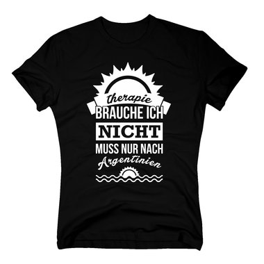 Therapie brauche ich nicht - muss nur nach Argentinien - Herren T-Shirt - Urlaub dunkelblau-weiss XXL