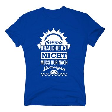 Therapie brauche ich nicht - muss nur nach Norwegen - Herren T-Shirt - Urlaub dunkelblau-weiss XXL