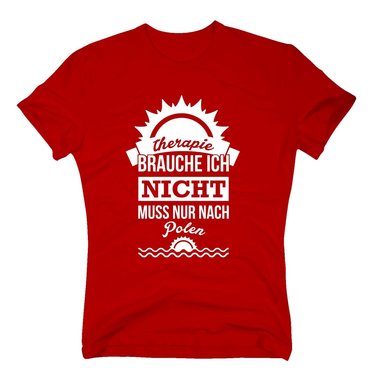 Therapie brauche ich nicht - muss nur nach Polen - Herren T-Shirt - Urlaub Reise dunkelblau-weiss XXL