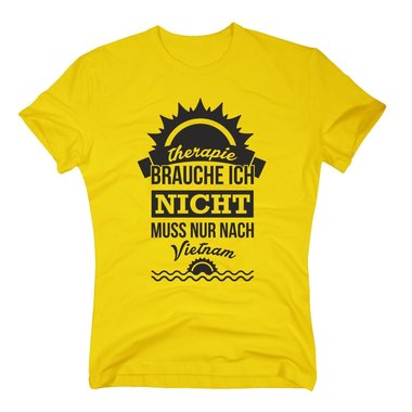 Therapie brauche ich nicht - muss nur nach Vietnam - Herren T-Shirt - Urlaub dunkelblau-weiss XXXL