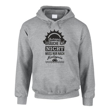 Therapie brauche ich nicht - muss nur nach Malaysia - Herren Hoodie