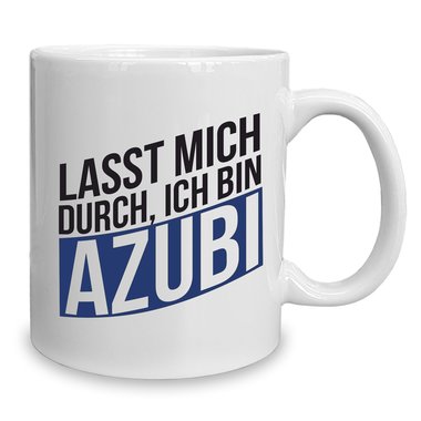 Kaffeebecher - Tasse - Lasst mich durch ich bin AZUBI