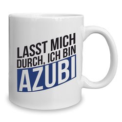 Kaffeebecher - Tasse - Lasst mich durch ich bin AZUBI