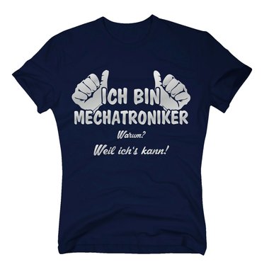 Herren T-Shirt - Ich bin Mechatroniker, weil ichs kann weiss-schwarz 5XL