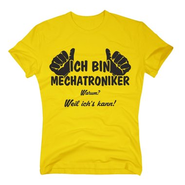 Herren T-Shirt - Ich bin Mechatroniker, weil ichs kann weiss-schwarz 5XL
