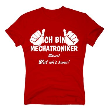 Herren T-Shirt - Ich bin Mechatroniker, weil ichs kann weiss-schwarz 5XL