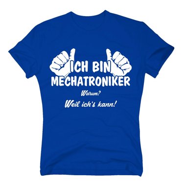 Herren T-Shirt - Ich bin Mechatroniker, weil ichs kann weiss-schwarz 5XL