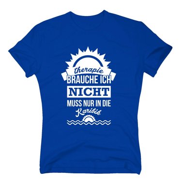 Herren T-Shirt - Therapie brauche ich nicht - muss nur in die Karibik dunkelblau-weiss S