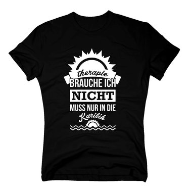 Herren T-Shirt - Therapie brauche ich nicht - muss nur in die Karibik dunkelblau-weiss S