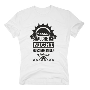 Herren T-Shirt - Therapie brauche ich nicht - muss nur in den Urlaub dunkelblau-weiss S