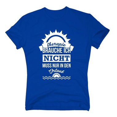 Herren T-Shirt - Therapie brauche ich nicht - muss nur in den Urlaub dunkelblau-weiss S