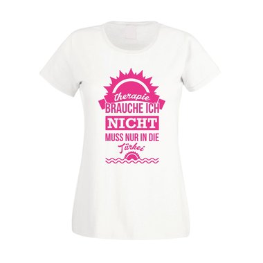 Damen T-Shirt - Therapie brauche ich nicht - muss nur in die T�rkei weiss-gold XXL