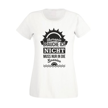 Damen T-Shirt - Therapie brauche ich nicht - muss nur nach Spanien weiss-gold XXL