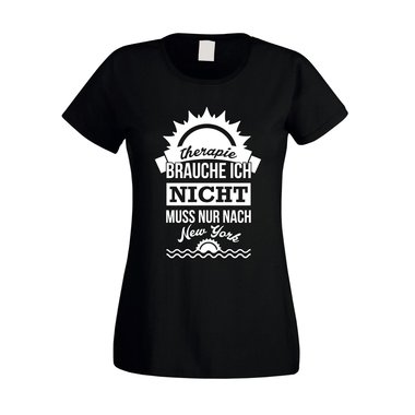 Damen T-Shirt - Therapie brauche ich nicht - muss nur nach New York fuchsia-weiss XS