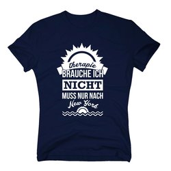 Herren T-Shirt - Therapie brauche ich nicht - muss nur...