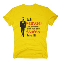 Herren T-Shirt - JGA - Ich heirate! Die anderen sind nur...