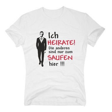 Herren T-Shirt - JGA - Ich heirate! Die anderen sind nur zum Saufen hier - Suit weiss-schwarz 5XL