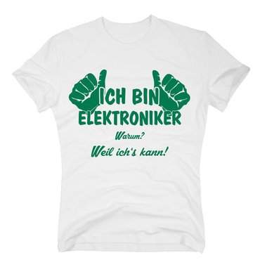 T-Shirt Ich bin Elektroniker, weil ichs kann