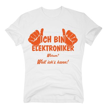 T-Shirt Ich bin Elektroniker, weil ichs kann